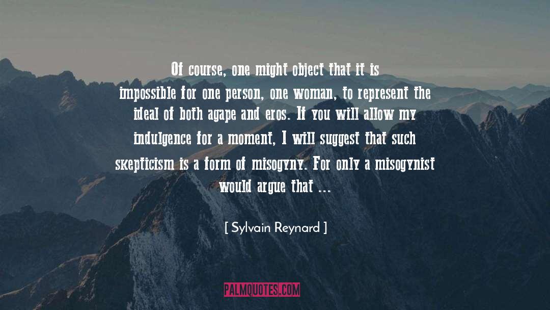 Sylvain Reynard Quotes: Of course, one might object