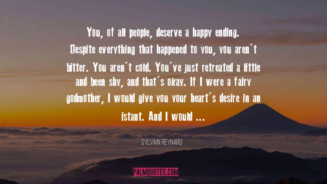 Sylvain Reynard Quotes: You, of all people, deserve
