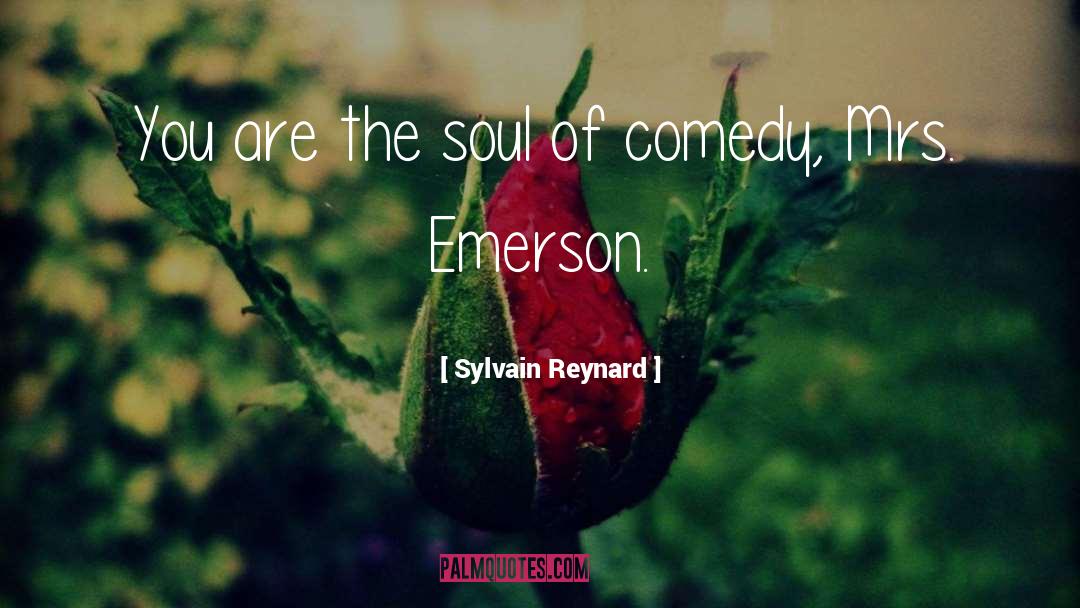Sylvain Reynard Quotes: You are the soul of