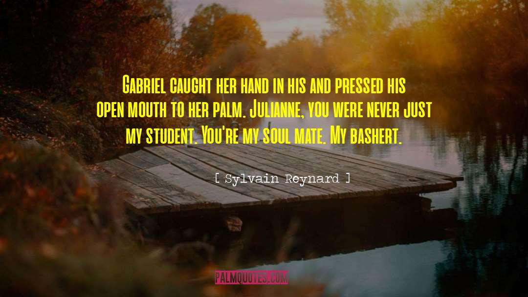 Sylvain Reynard Quotes: Gabriel caught her hand in