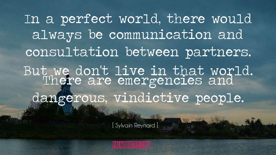 Sylvain Reynard Quotes: In a perfect world, there