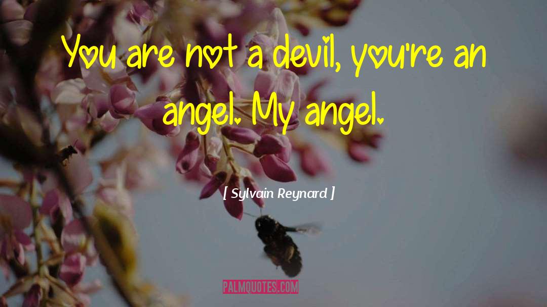 Sylvain Reynard Quotes: You are not a devil,