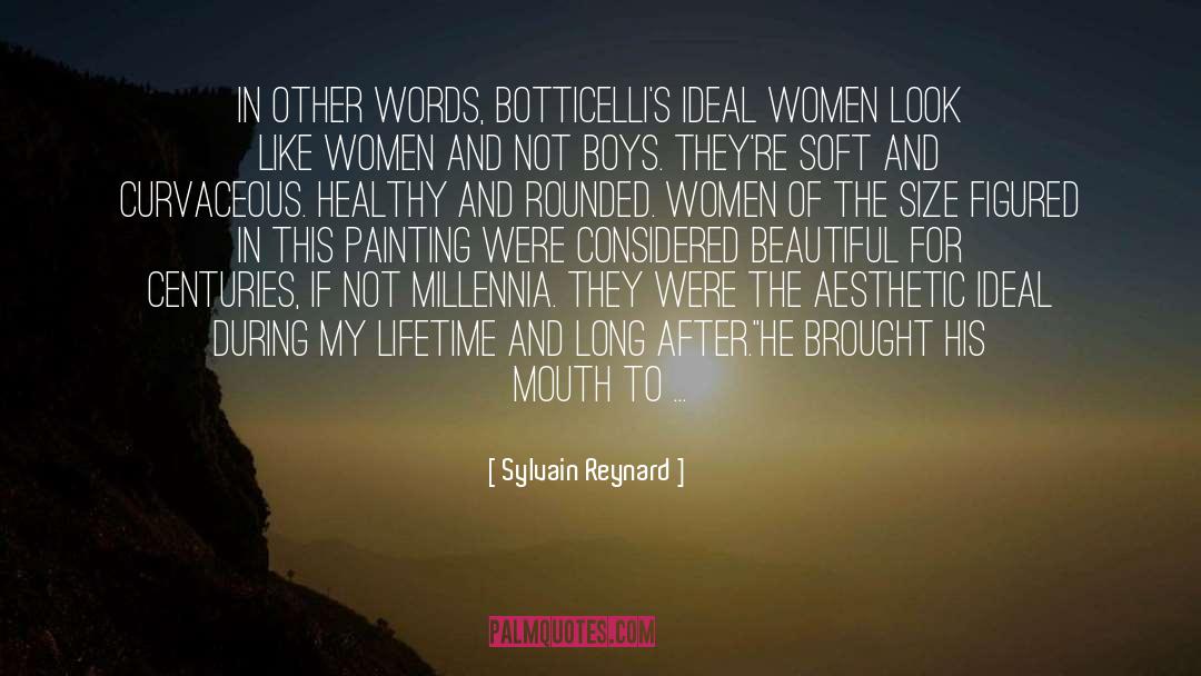 Sylvain Reynard Quotes: In other words, Botticelli's ideal