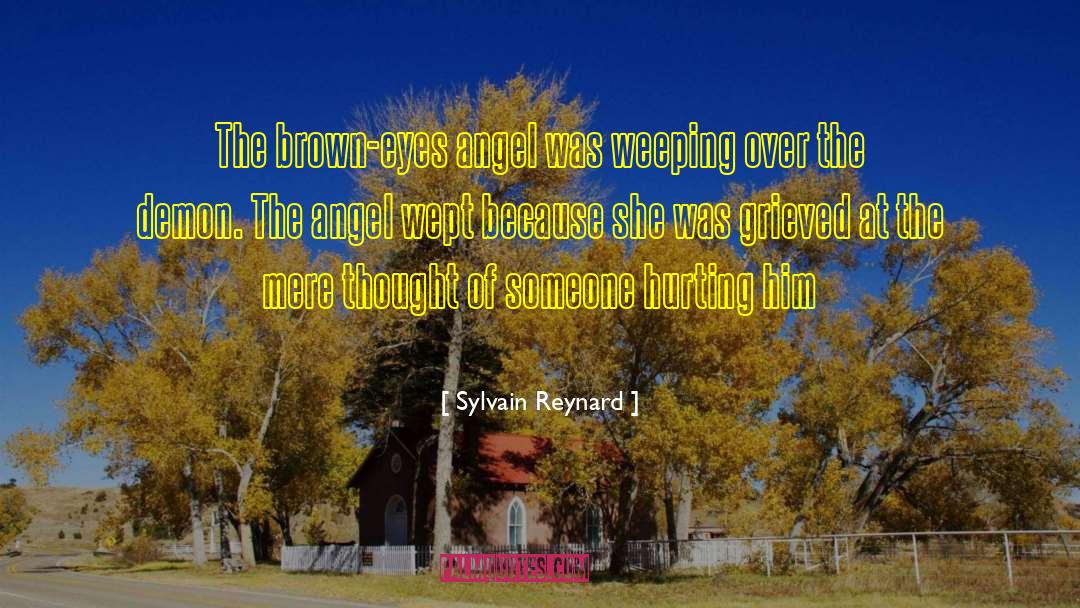 Sylvain Reynard Quotes: The brown-eyes angel was weeping