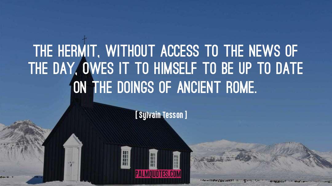 Sylvain Tesson Quotes: The hermit, without access to