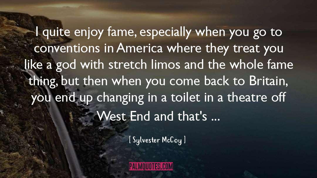 Sylvester McCoy Quotes: I quite enjoy fame, especially