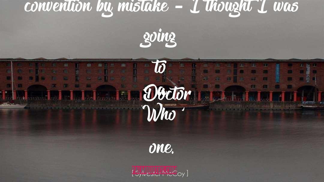 Sylvester McCoy Quotes: I once went to a