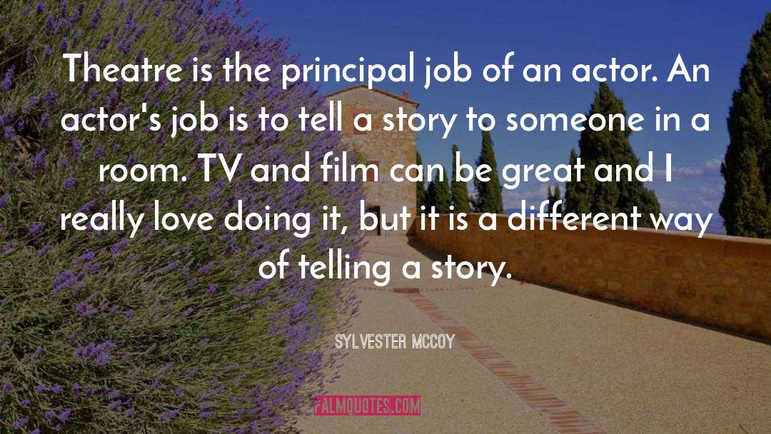 Sylvester McCoy Quotes: Theatre is the principal job