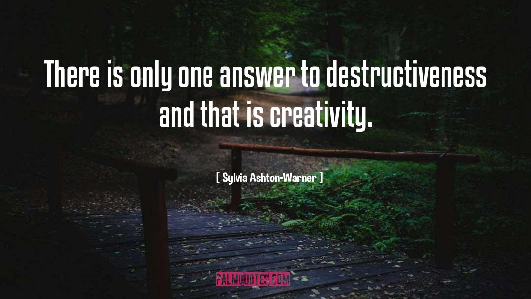 Sylvia Ashton-Warner Quotes: There is only one answer