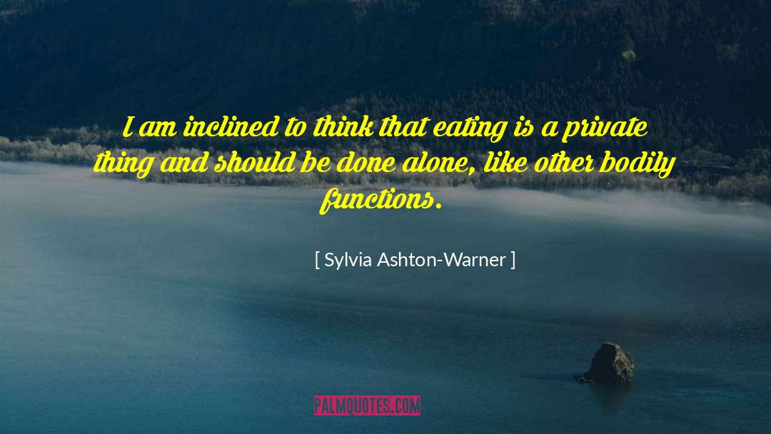 Sylvia Ashton-Warner Quotes: I am inclined to think