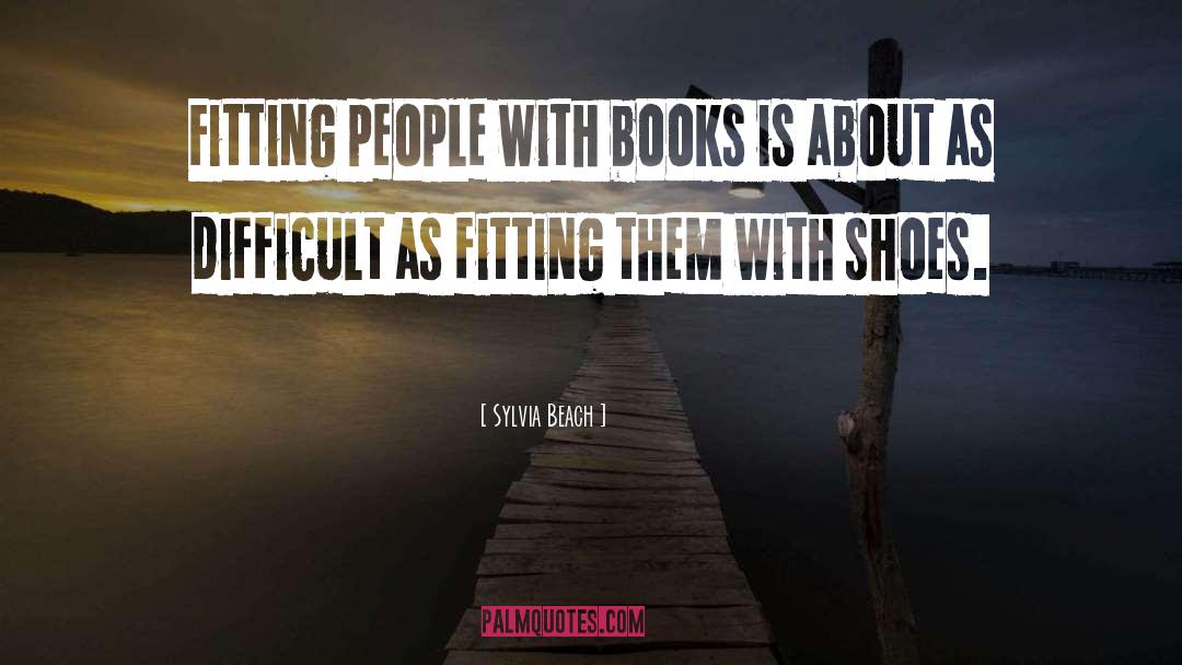 Sylvia Beach Quotes: Fitting people with books is
