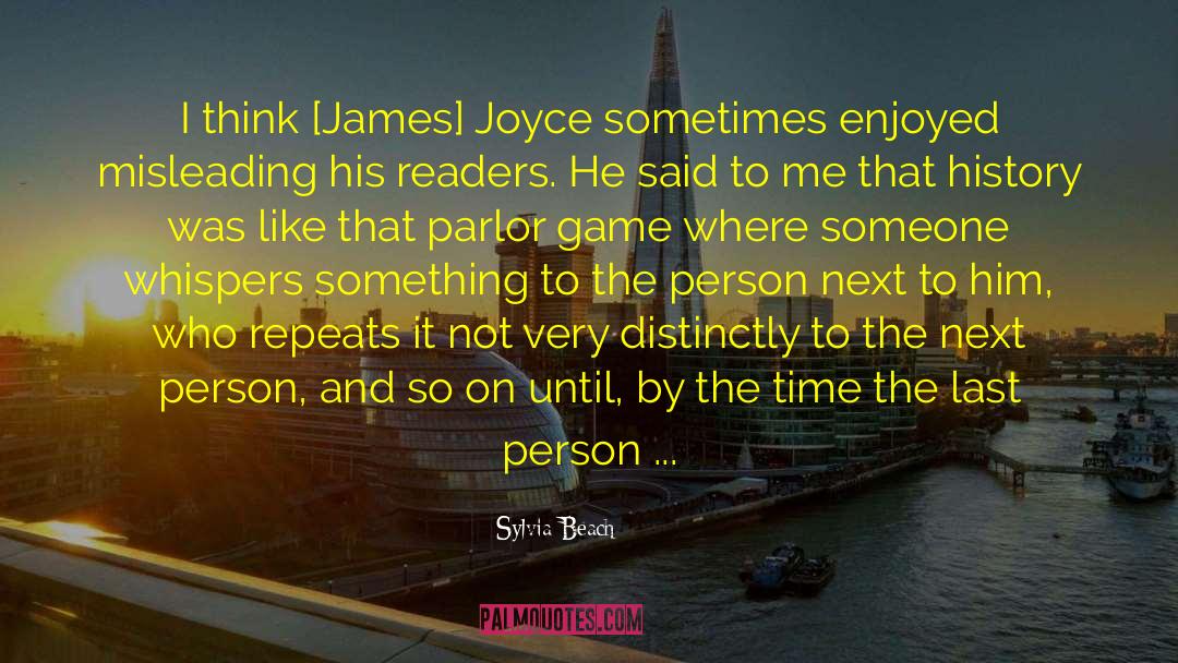 Sylvia Beach Quotes: I think [James] Joyce sometimes
