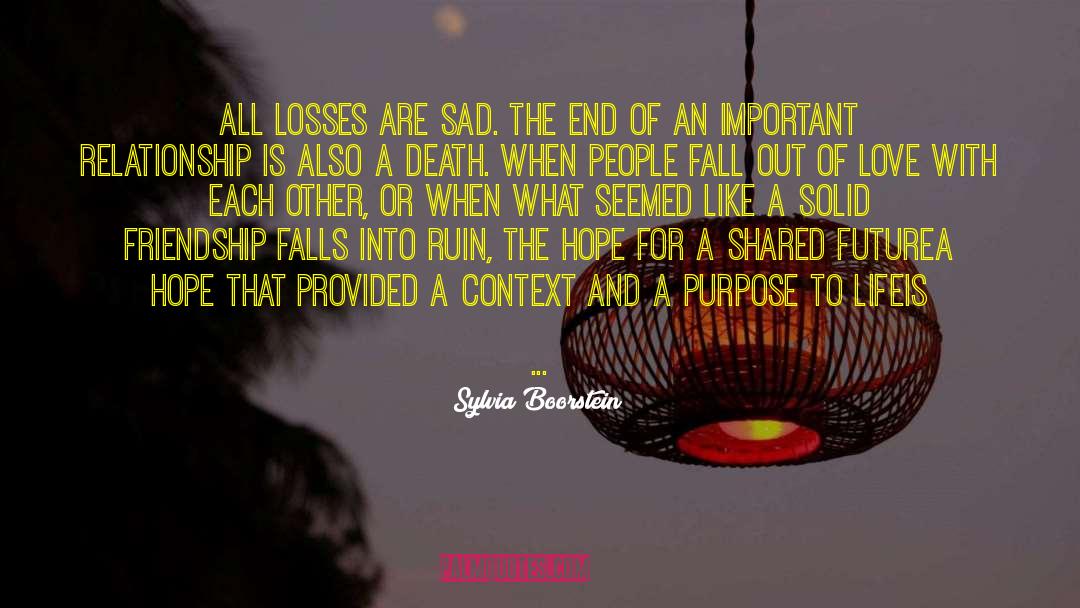 Sylvia Boorstein Quotes: All losses are sad. The