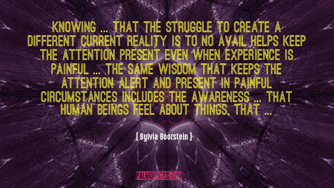 Sylvia Boorstein Quotes: Knowing ... that the struggle