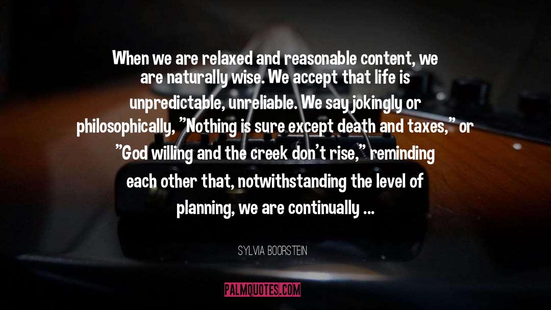 Sylvia Boorstein Quotes: When we are relaxed and