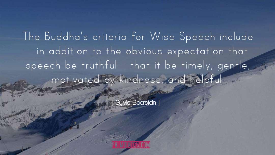 Sylvia Boorstein Quotes: The Buddha's criteria for Wise