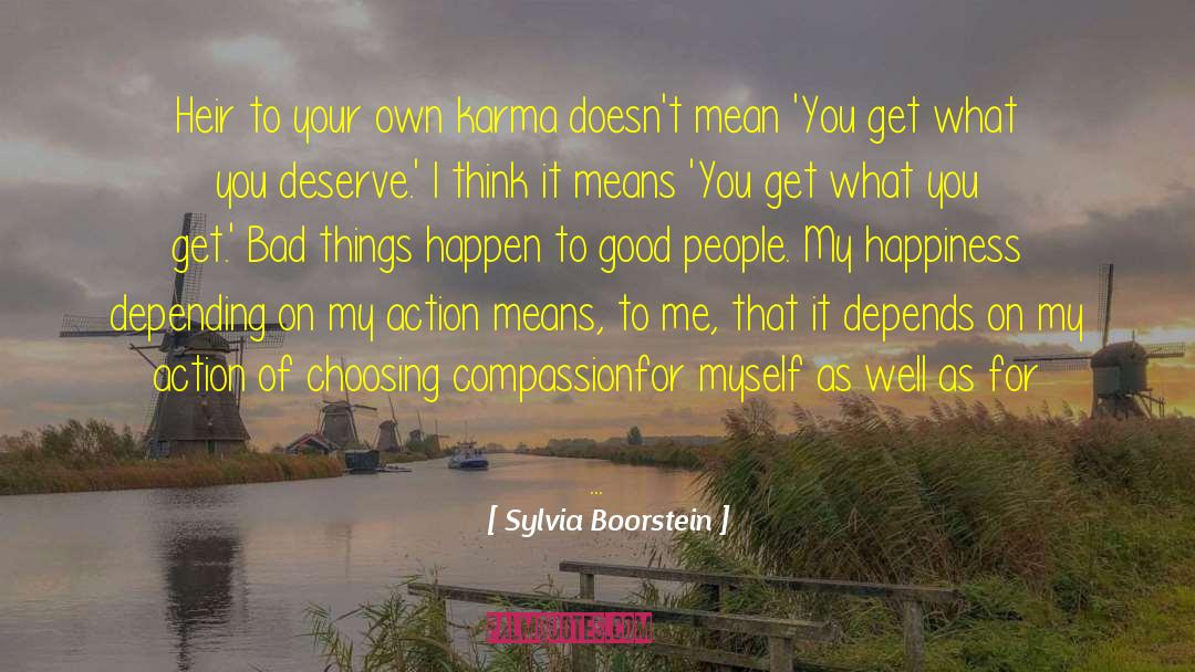 Sylvia Boorstein Quotes: Heir to your own karma