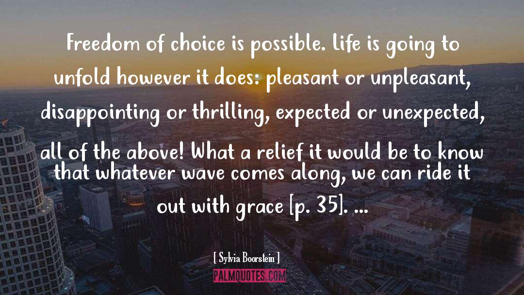 Sylvia Boorstein Quotes: Freedom of choice is possible.