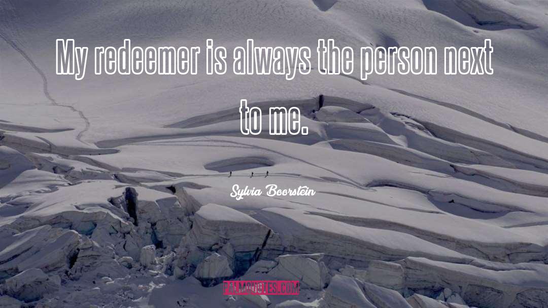Sylvia Boorstein Quotes: My redeemer is always the