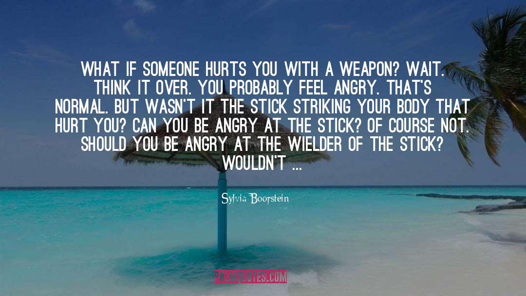 Sylvia Boorstein Quotes: What if someone hurts you