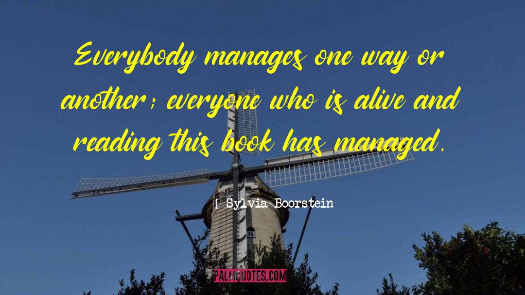 Sylvia Boorstein Quotes: Everybody manages one way or