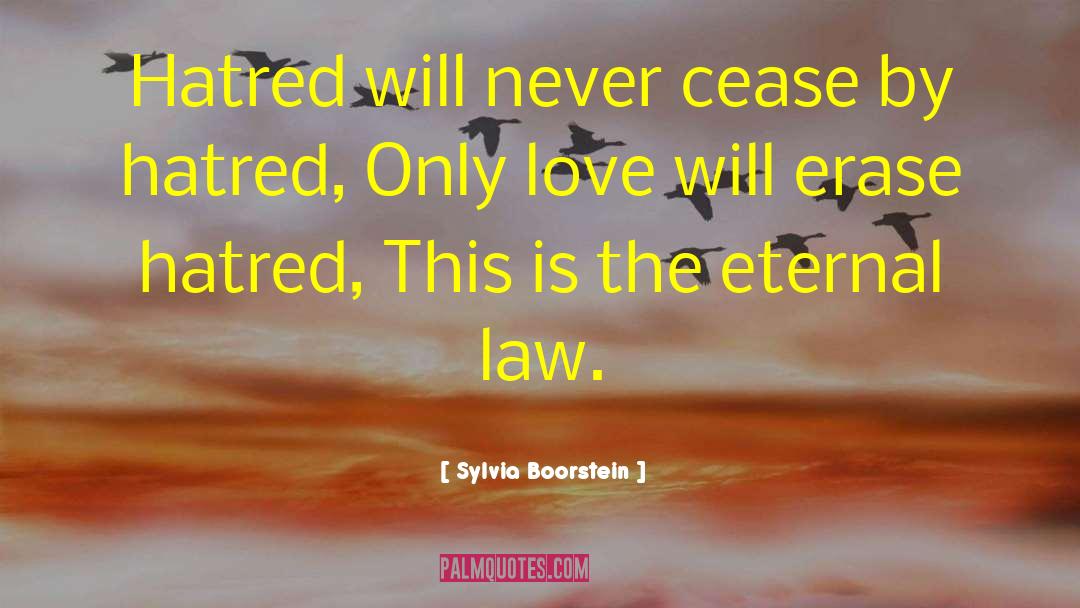 Sylvia Boorstein Quotes: Hatred will never cease by