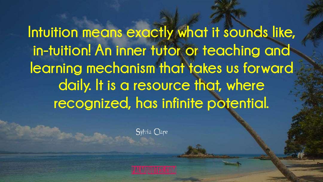 Sylvia Clare Quotes: Intuition means exactly what it