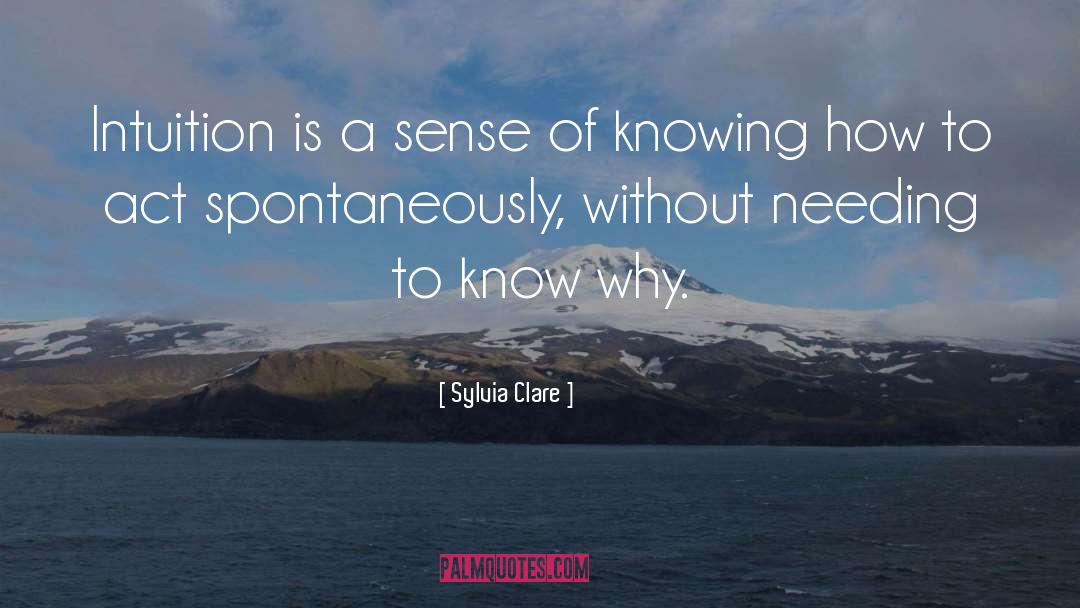 Sylvia Clare Quotes: Intuition is a sense of