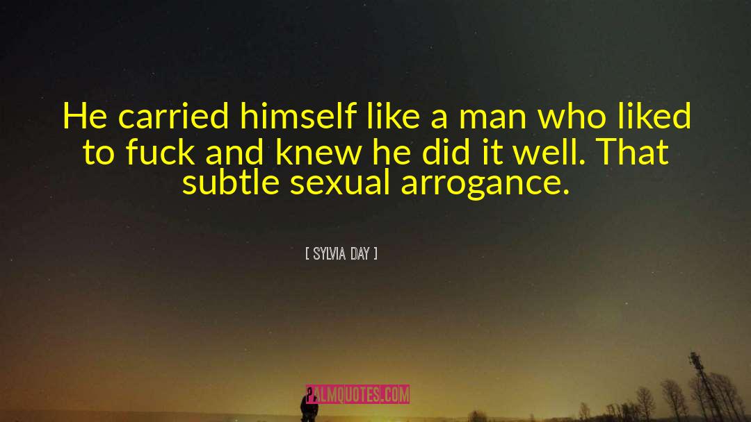 Sylvia Day Quotes: He carried himself like a
