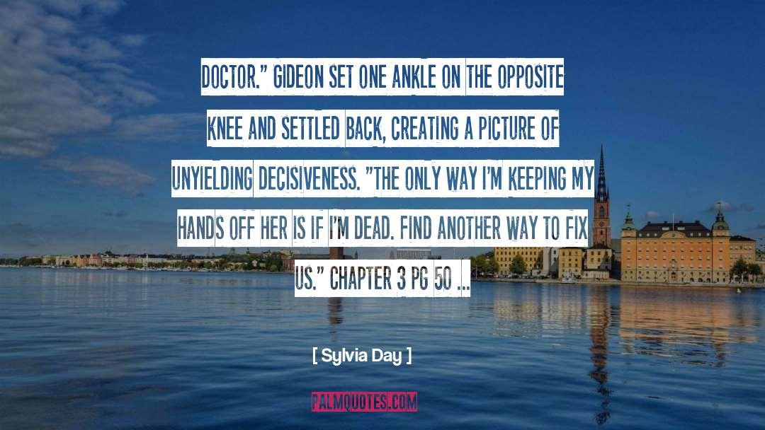 Sylvia Day Quotes: Doctor.
