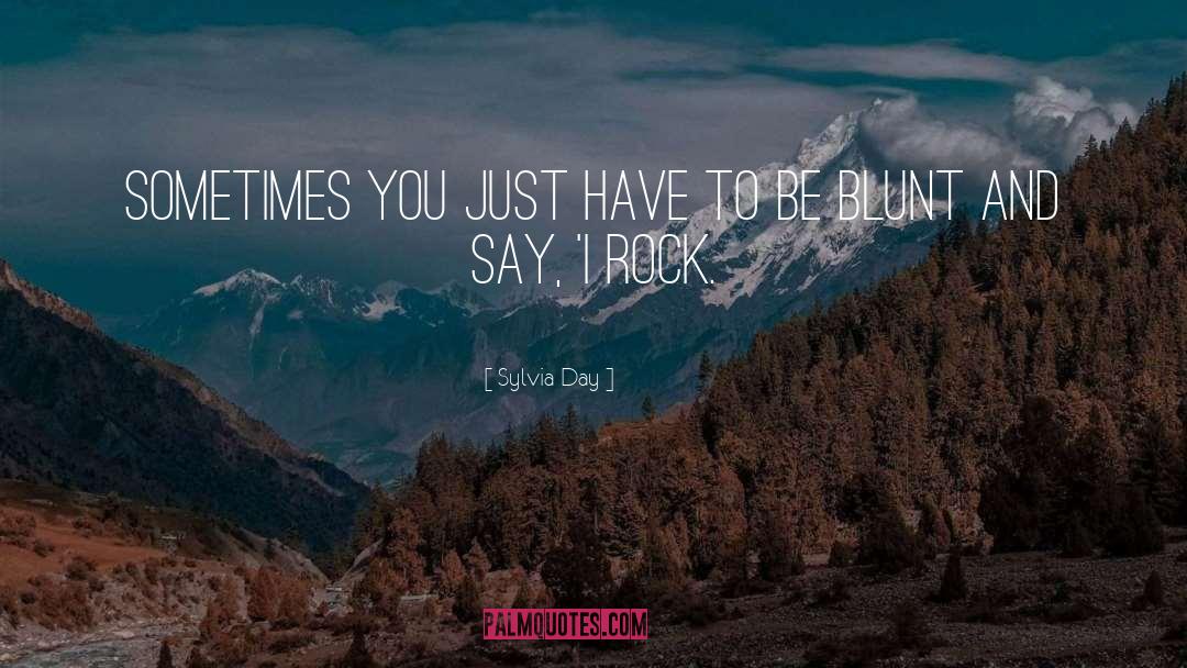 Sylvia Day Quotes: Sometimes you just have to