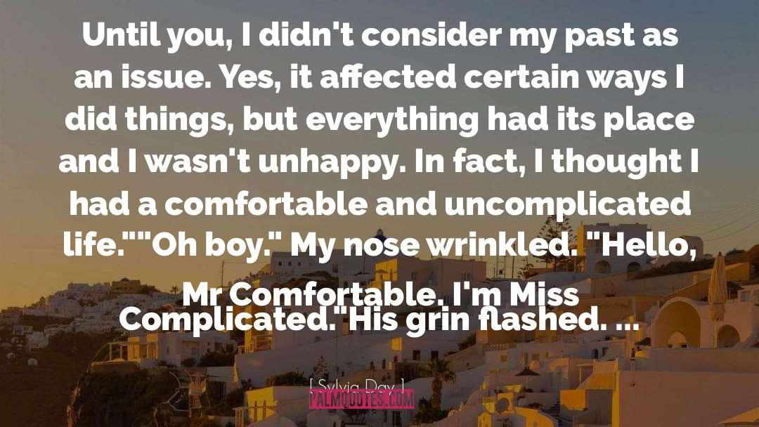 Sylvia Day Quotes: Until you, I didn't consider