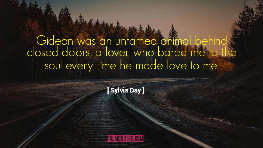 Sylvia Day Quotes: Gideon was an untamed animal