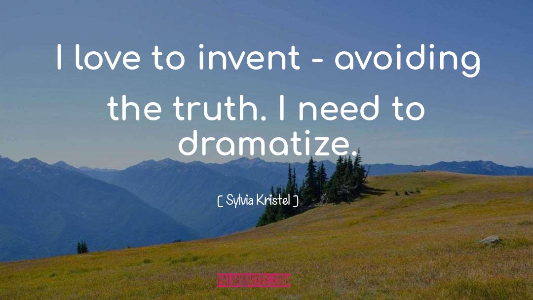 Sylvia Kristel Quotes: I love to invent -