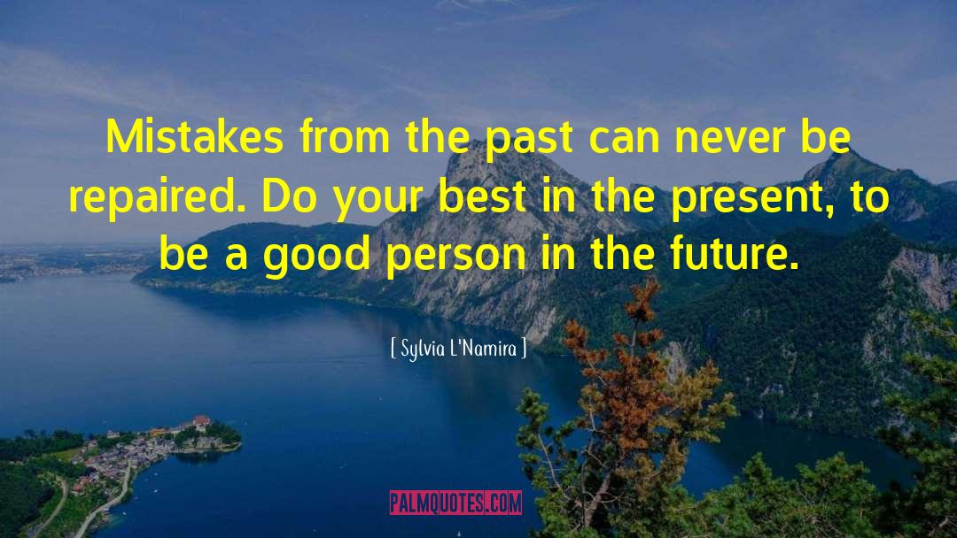 Sylvia L'Namira Quotes: Mistakes from the past can