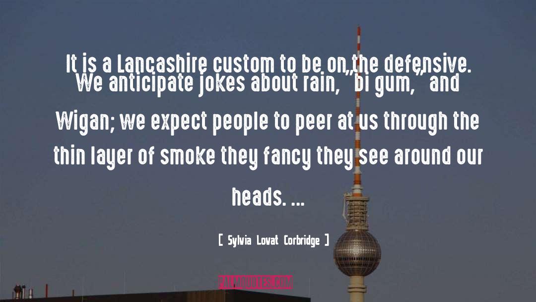 Sylvia Lovat Corbridge Quotes: It is a Lancashire custom