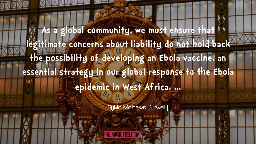 Sylvia Mathews Burwell Quotes: As a global community, we