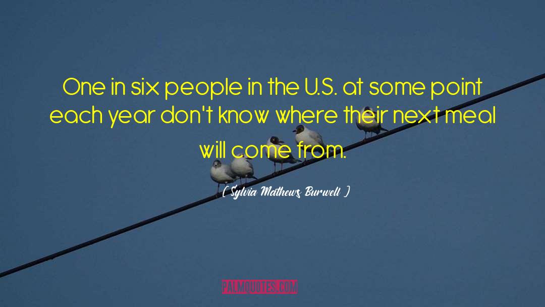 Sylvia Mathews Burwell Quotes: One in six people in