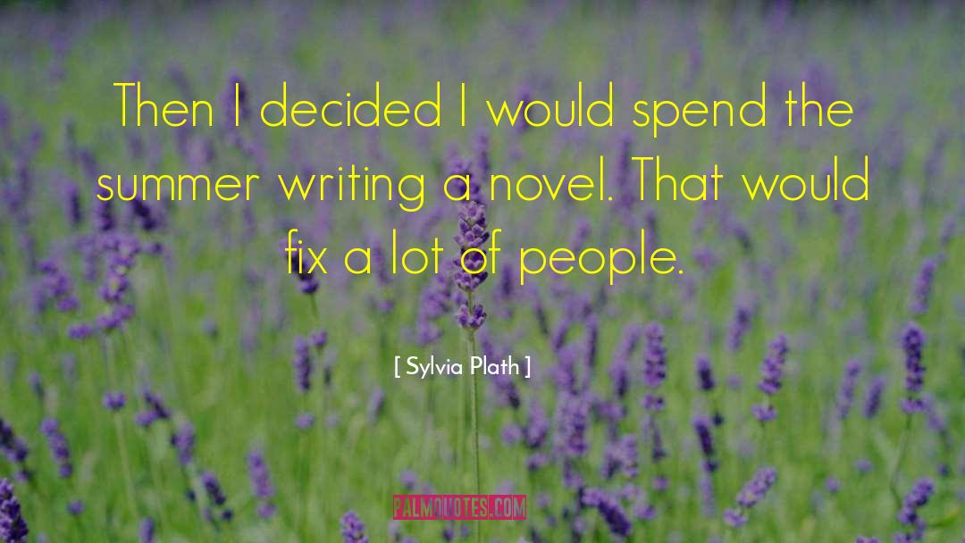 Sylvia Plath Quotes: Then I decided I would