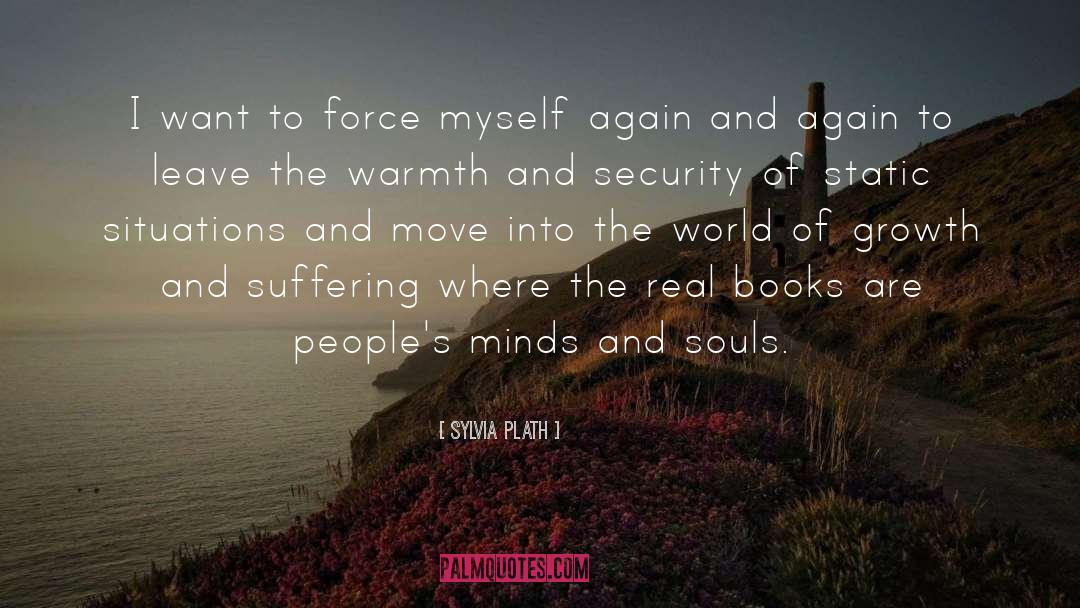 Sylvia Plath Quotes: I want to force myself