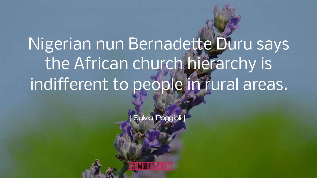 Sylvia Poggioli Quotes: Nigerian nun Bernadette Duru says