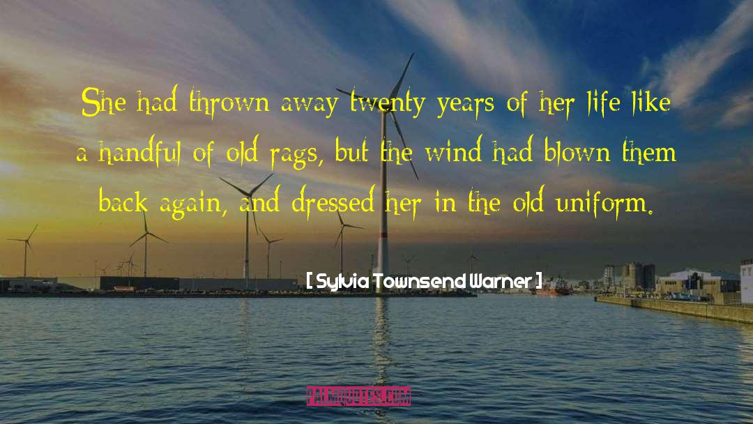 Sylvia Townsend Warner Quotes: She had thrown away twenty