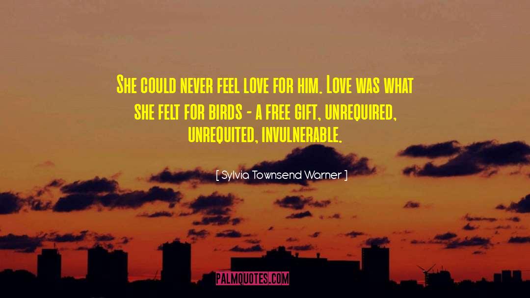 Sylvia Townsend Warner Quotes: She could never feel love