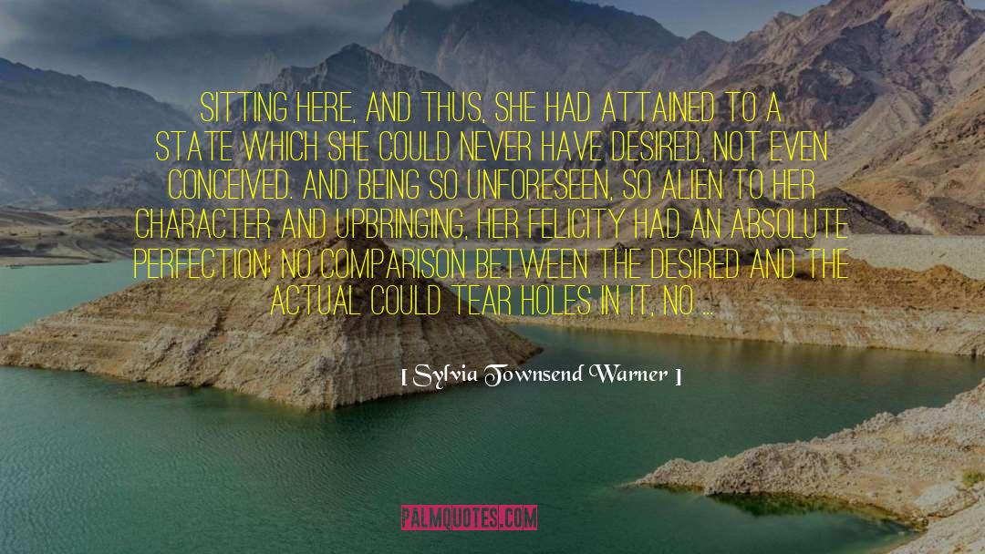 Sylvia Townsend Warner Quotes: Sitting here, and thus, she