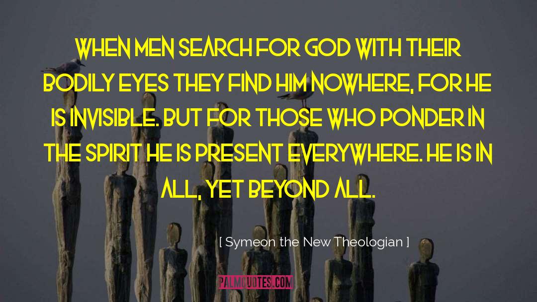 Symeon The New Theologian Quotes: When men search for God