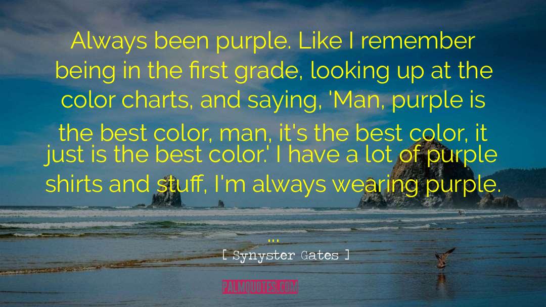 Synyster Gates Quotes: Always been purple. Like I