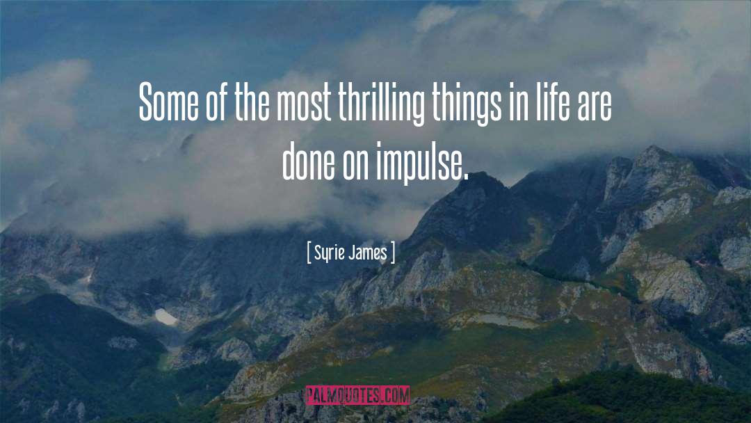 Syrie James Quotes: Some of the most thrilling