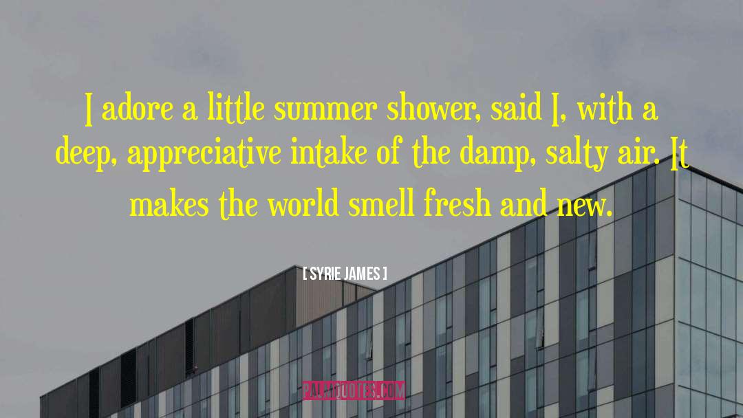 Syrie James Quotes: I adore a little summer