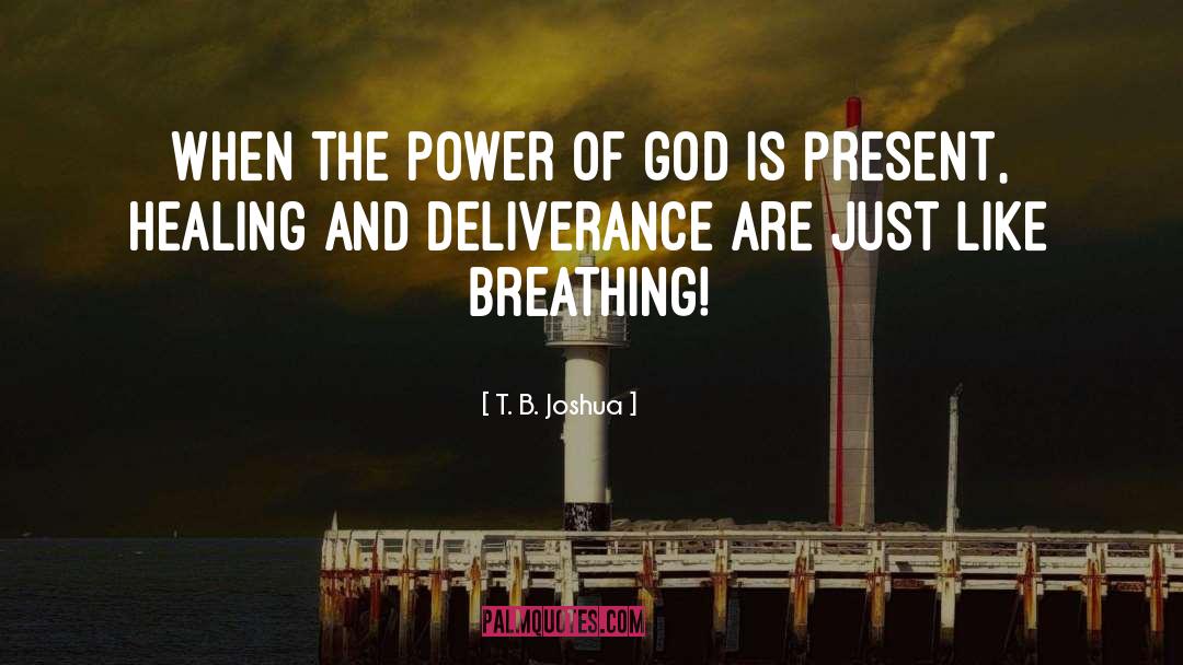 T. B. Joshua Quotes: When the POWER OF GOD