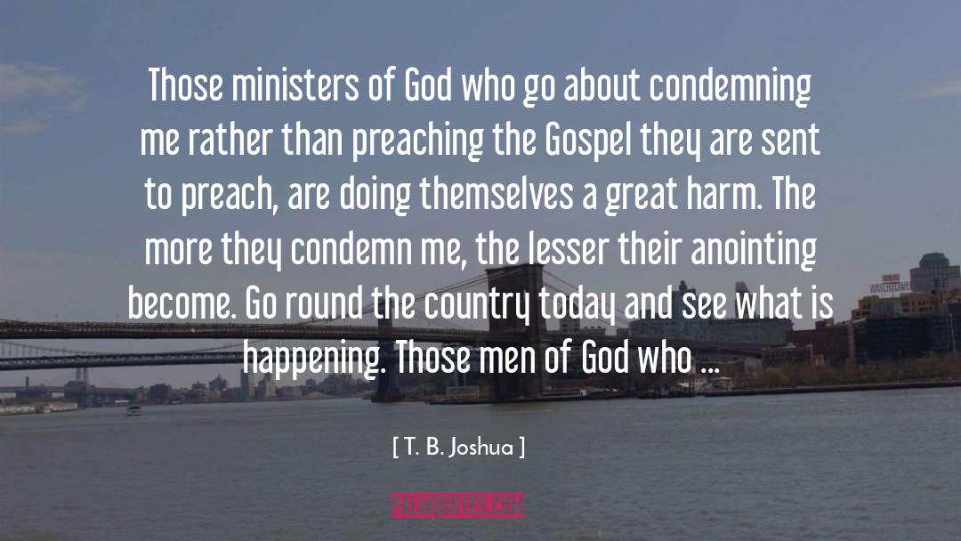T. B. Joshua Quotes: Those ministers of God who